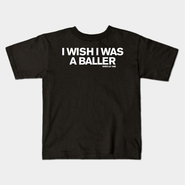 I Wish I Was A Little Bit Taller / I Wish I Was A Baller (Skee Lo) Kids T-Shirt by FUN DMC 